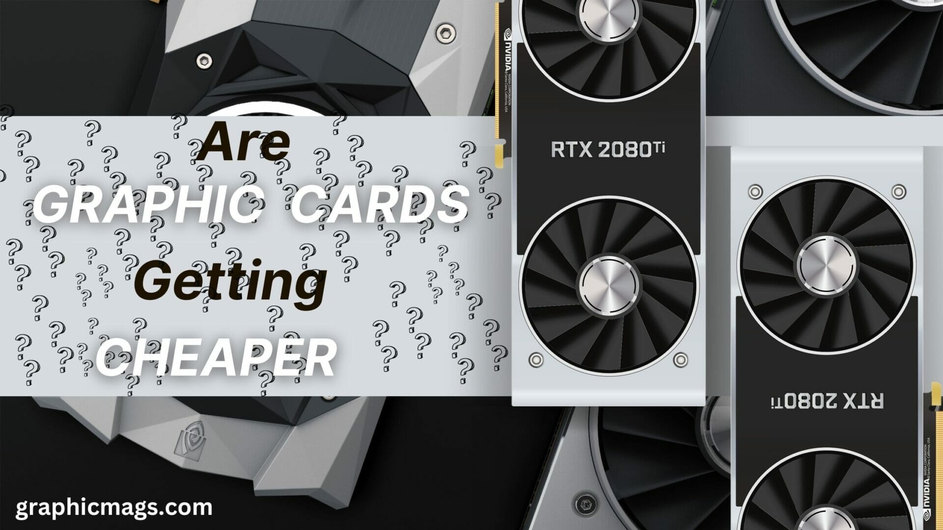 Are Graphics Cards Getting Cheaper in 2023? Ultimate Guide! Graphics Mags